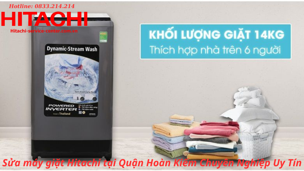 Sửa máy giặt Hitachi tại Quận Hoàn Kiếm Chuyên Nghiệp Uy Tín