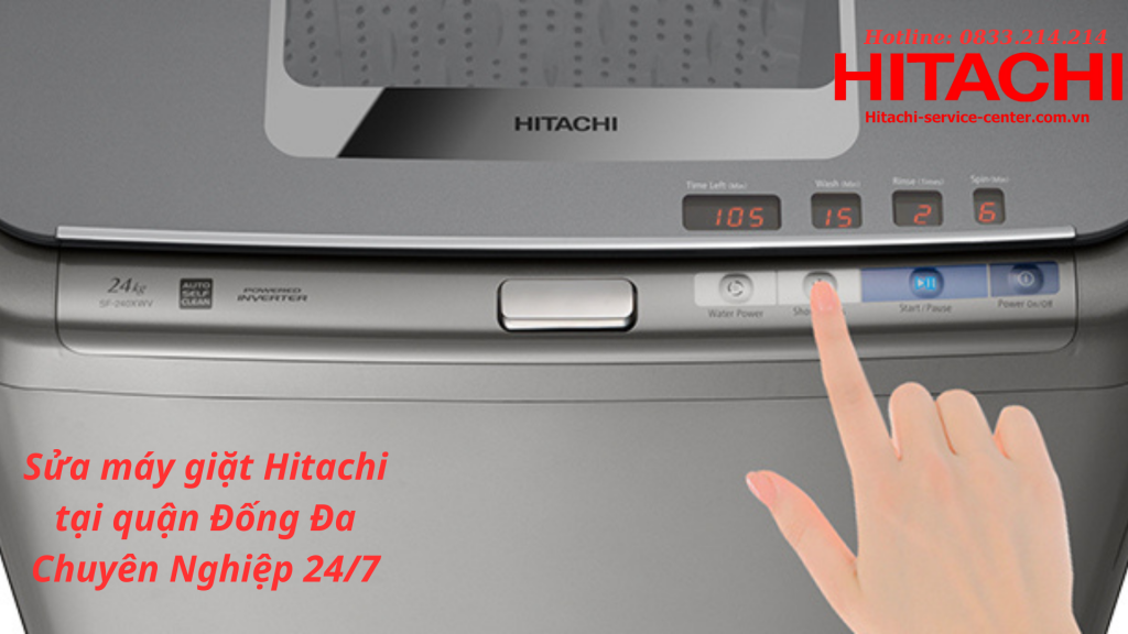 Sửa máy giặt Hitachi tại quận Đống Đa Chuyên Nghiệp 24/7