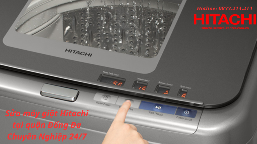 Sửa máy giặt Hitachi tại quận Đống Đa Chuyên Nghiệp 24/7